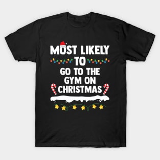 Most Likely To Go To The Gym On Christmas Family Matching T-Shirt